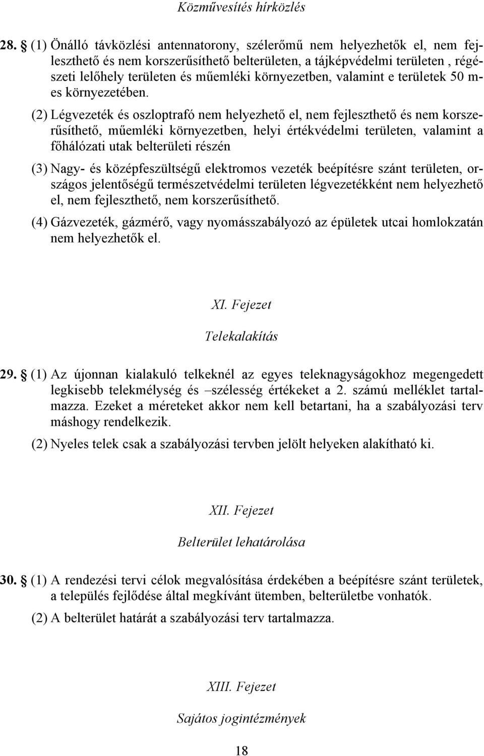 környezetben, valamint e területek 50 m- es környezetében.