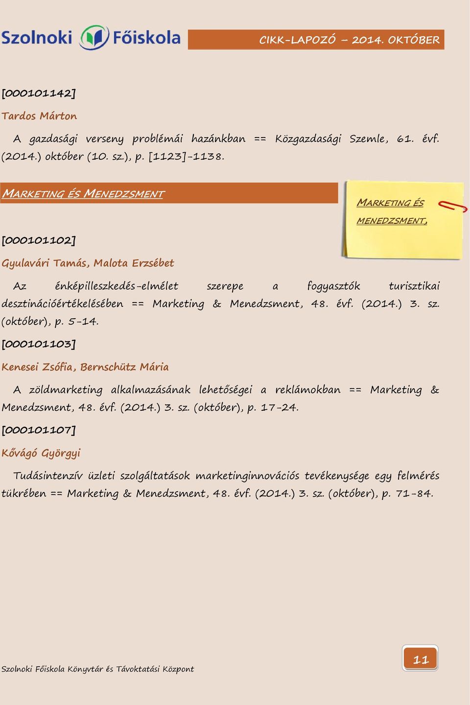 Marketing & Menedzsment, 48. évf. (2014.) 3. sz. (október), p. 5-14.