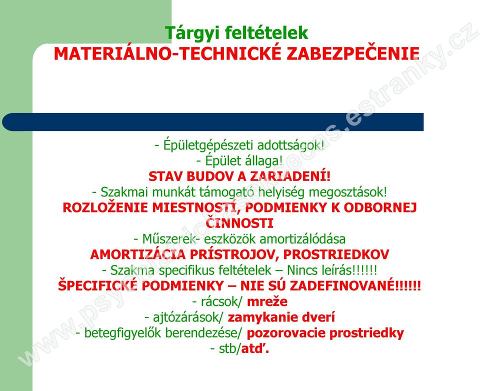 ROZLOŽENIE MIESTNOSTÍ, PODMIENKY K ODBORNEJ ČINNOSTI - Műszerek- eszközök amortizálódása AMORTIZÁCIA PRÍSTROJOV, PROSTRIEDKOV