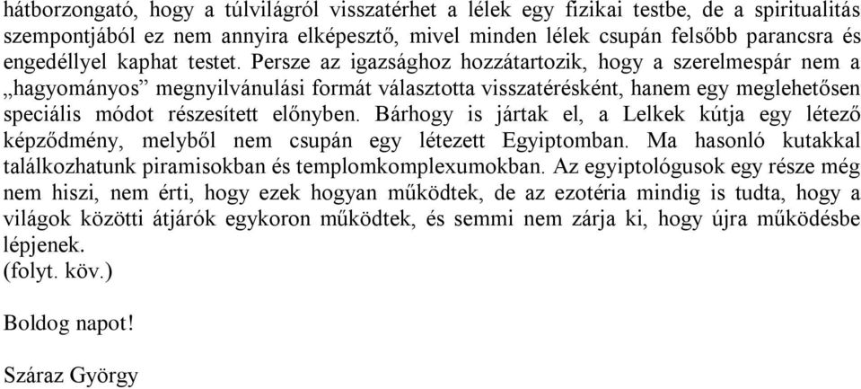 Persze az igazsághoz hozzátartozik, hogy a szerelmespár nem a hagyományos megnyilvánulási formát választotta visszatérésként, hanem egy meglehetősen speciális módot részesített előnyben.