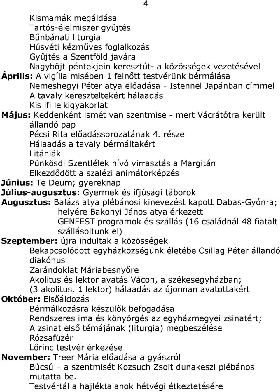 Vácrátótra került állandó pap Pécsi Rita előadássorozatának 4.