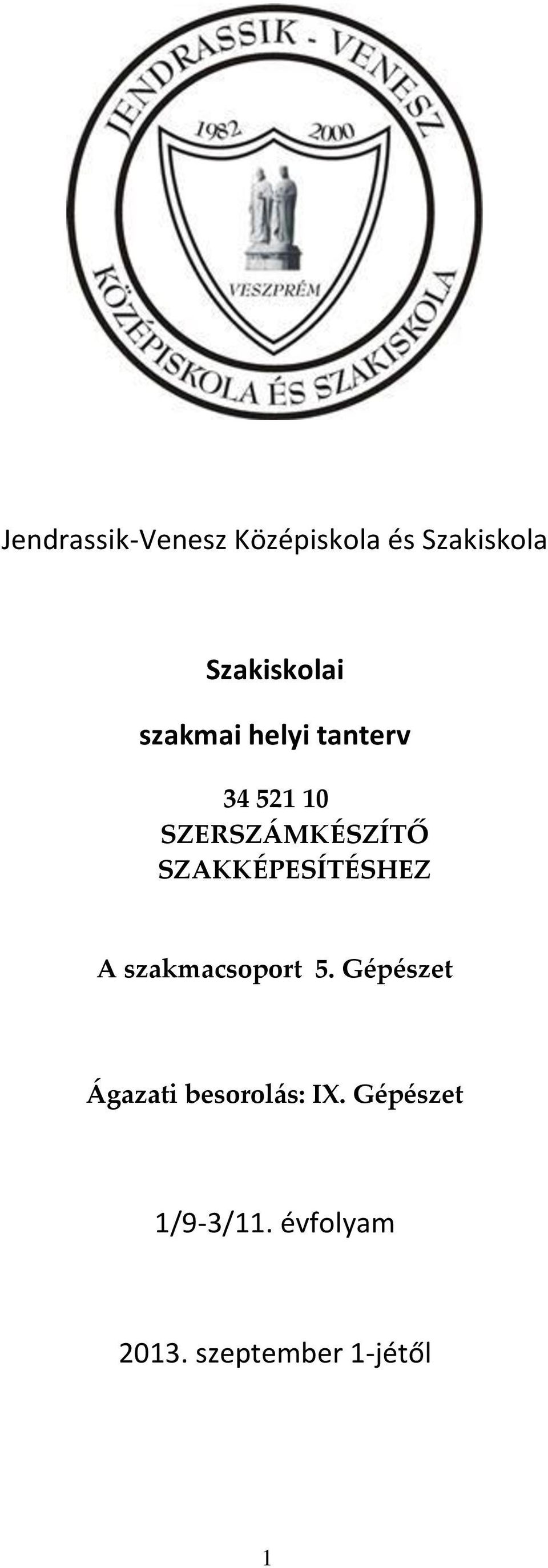 SZAKKÉPESÍTÉSHEZ A szakmacsoport 5.