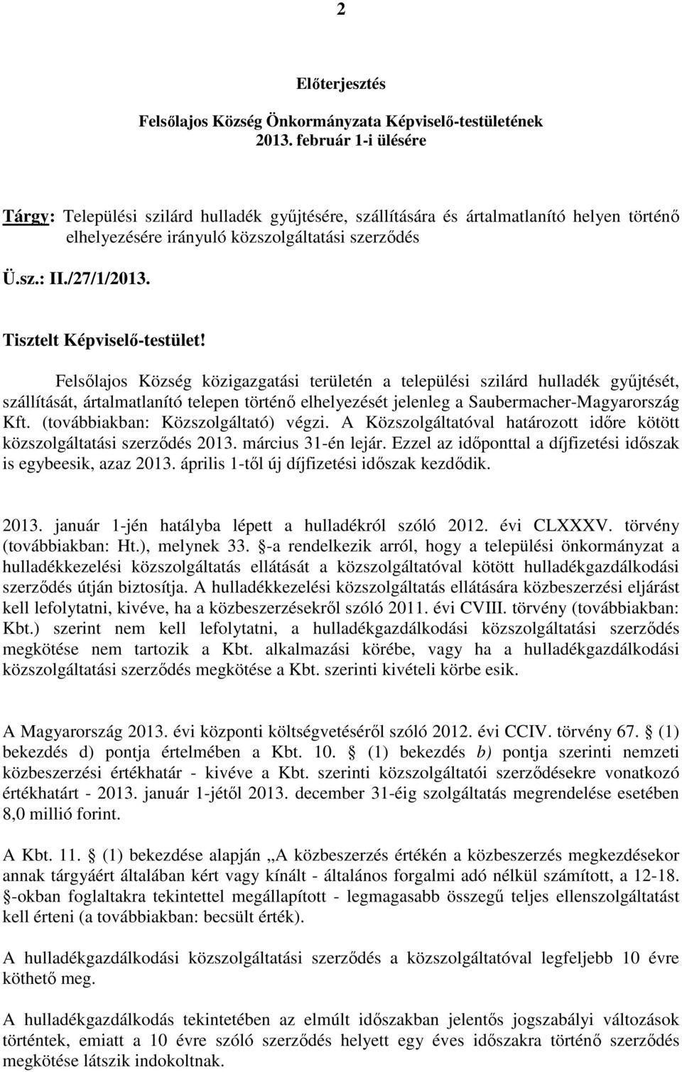 Tisztelt Képviselı-testület!