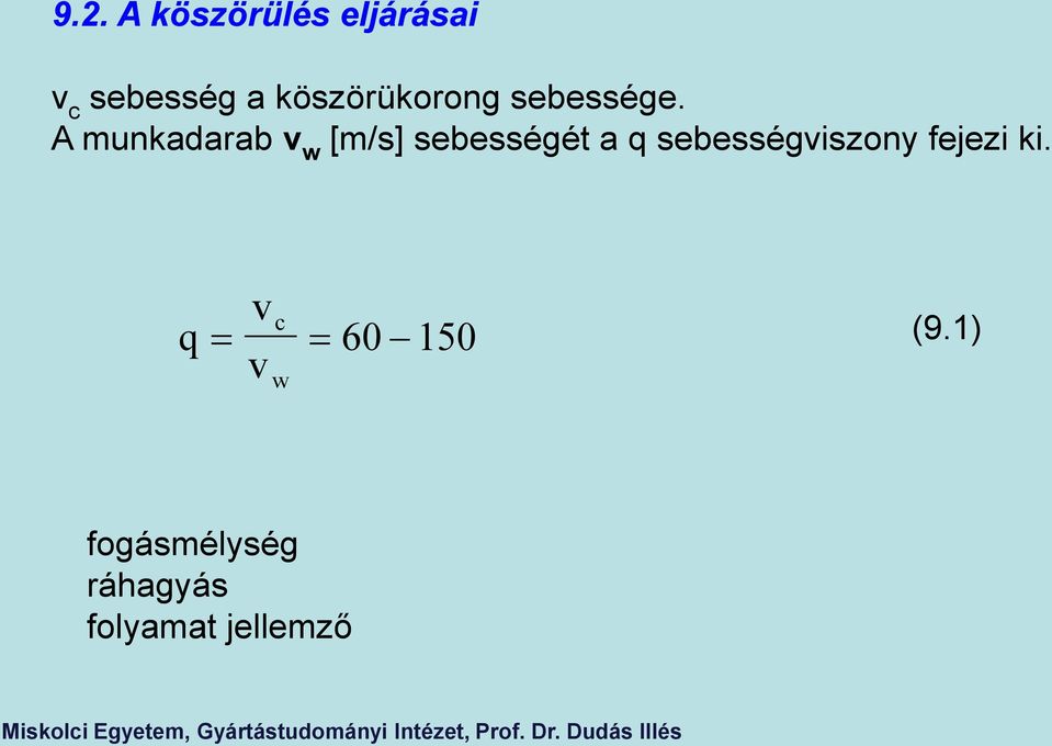 A munkaarab v w [m/s] sebességét a q