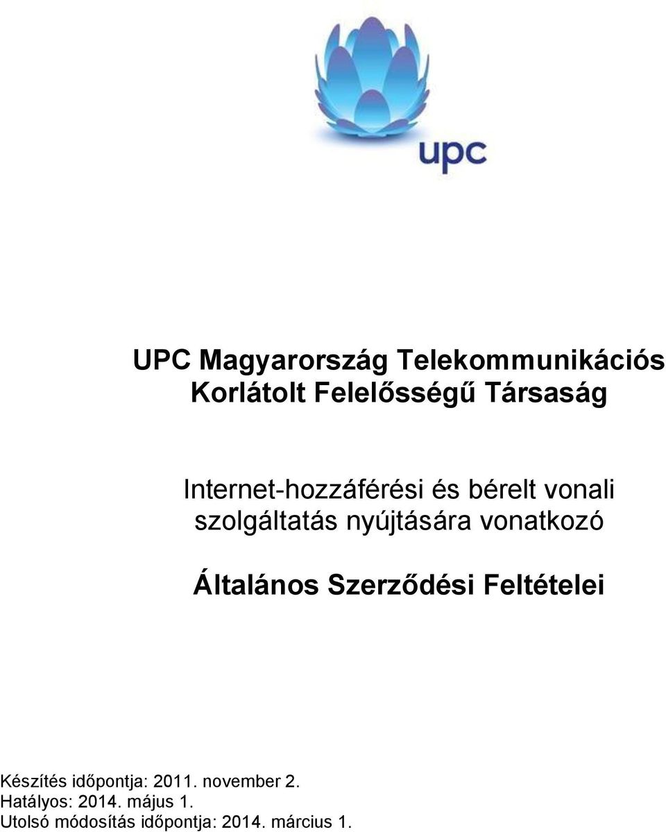 vonatkozó Általános Szerződési Feltételei Készítés időpontja: 2011.