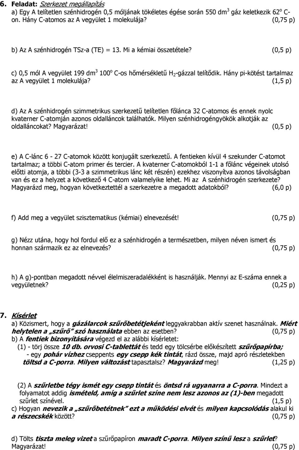 Hány pi-kötést tartalmaz az A vegyület 1 molekulája?