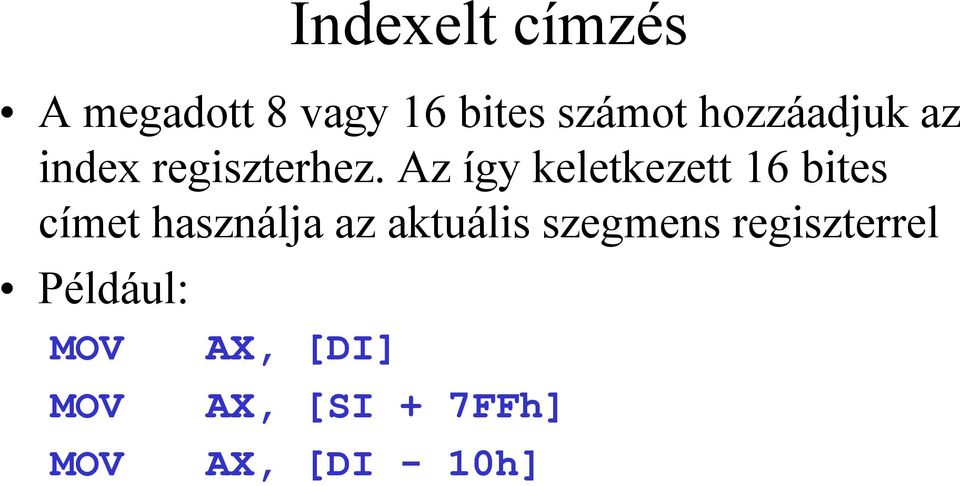 Az így keletkezett 16 bites címet használja az aktuális