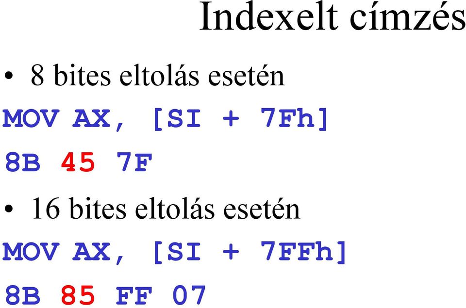 7Fh] 8B 45 7F 16 bites  7FFh]