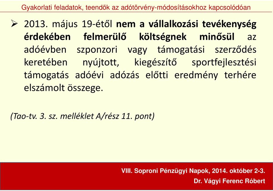 keretében nyújtott, kiegészítő sportfejlesztési támogatás adóévi adózás