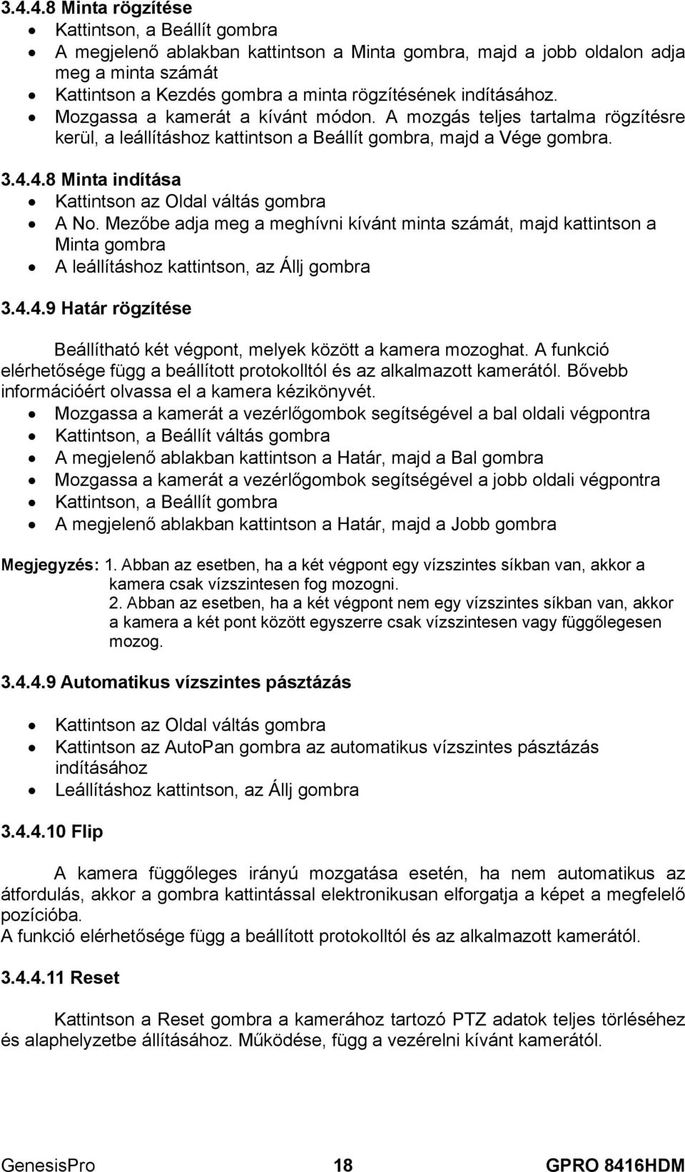 4.8 Minta indítása Kattintson az Oldal váltás gombra A No. Mezőbe adja meg a meghívni kívánt minta számát, majd kattintson a Minta gombra A leállításhoz kattintson, az Állj gombra 3.4.4.9 Határ rögzítése Beállítható két végpont, melyek között a kamera mozoghat.