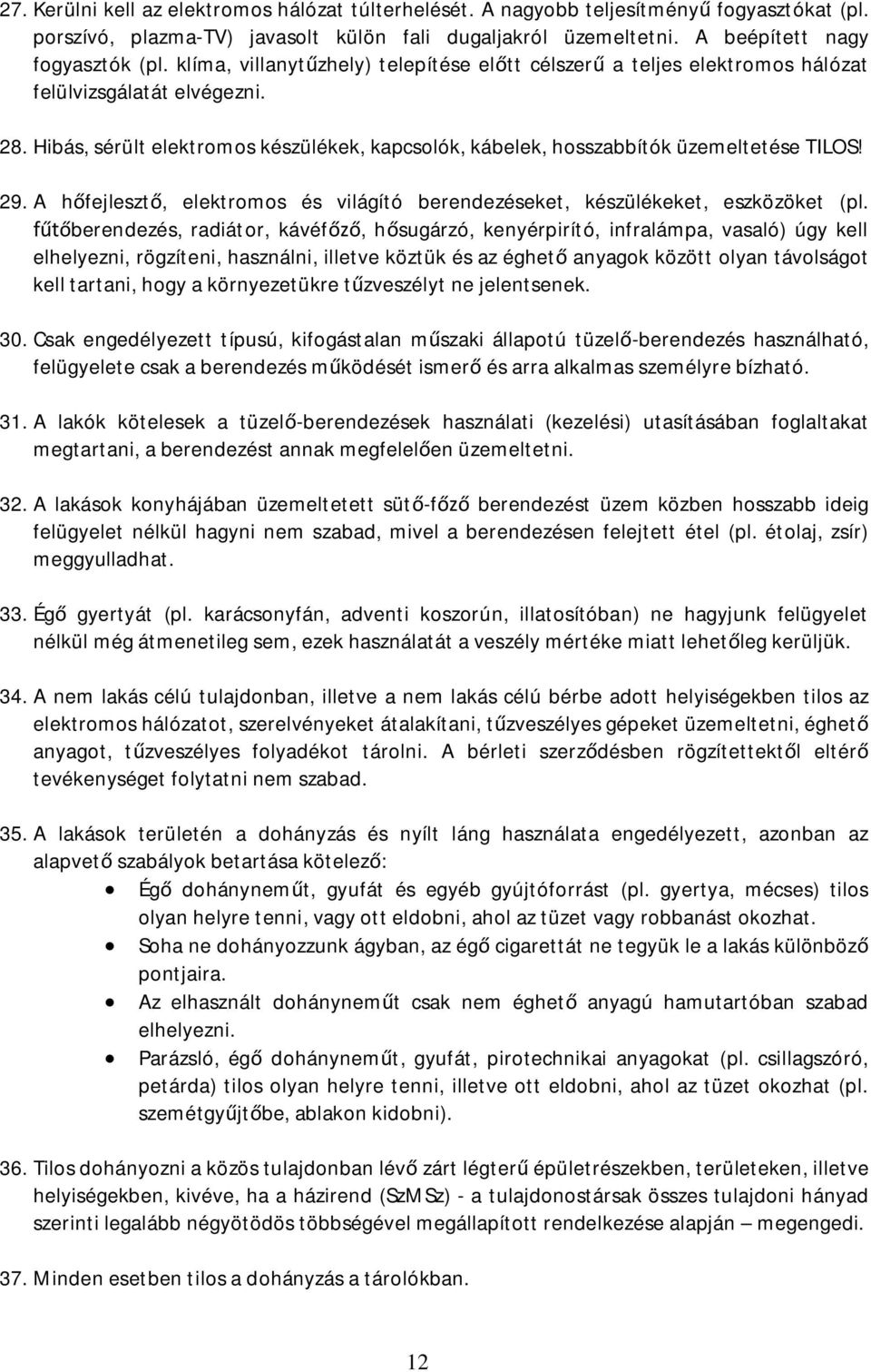 29. A h fejleszt, elektromos és világító berendezéseket, készülékeket, eszközöket (pl.