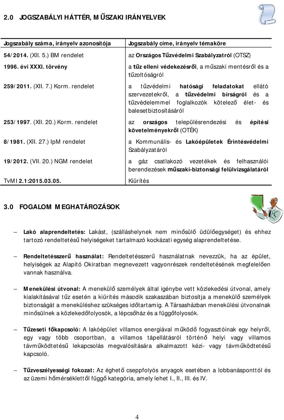 rendelet a t zvédelmi hatósági feladatokat ellátó szervezetekr l, a zvédelmi bírságról és a zvédelemmel foglalkozók kötelez élet- és balesetbiztosításáról 253/1997. (XII. 20.) Korm.