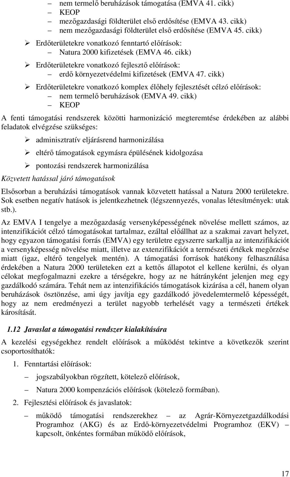 cikk) Erdıterületekre vonatkozó komplex élıhely fejlesztését célzó elıírások: nem termelı beruházások (EMVA 49.