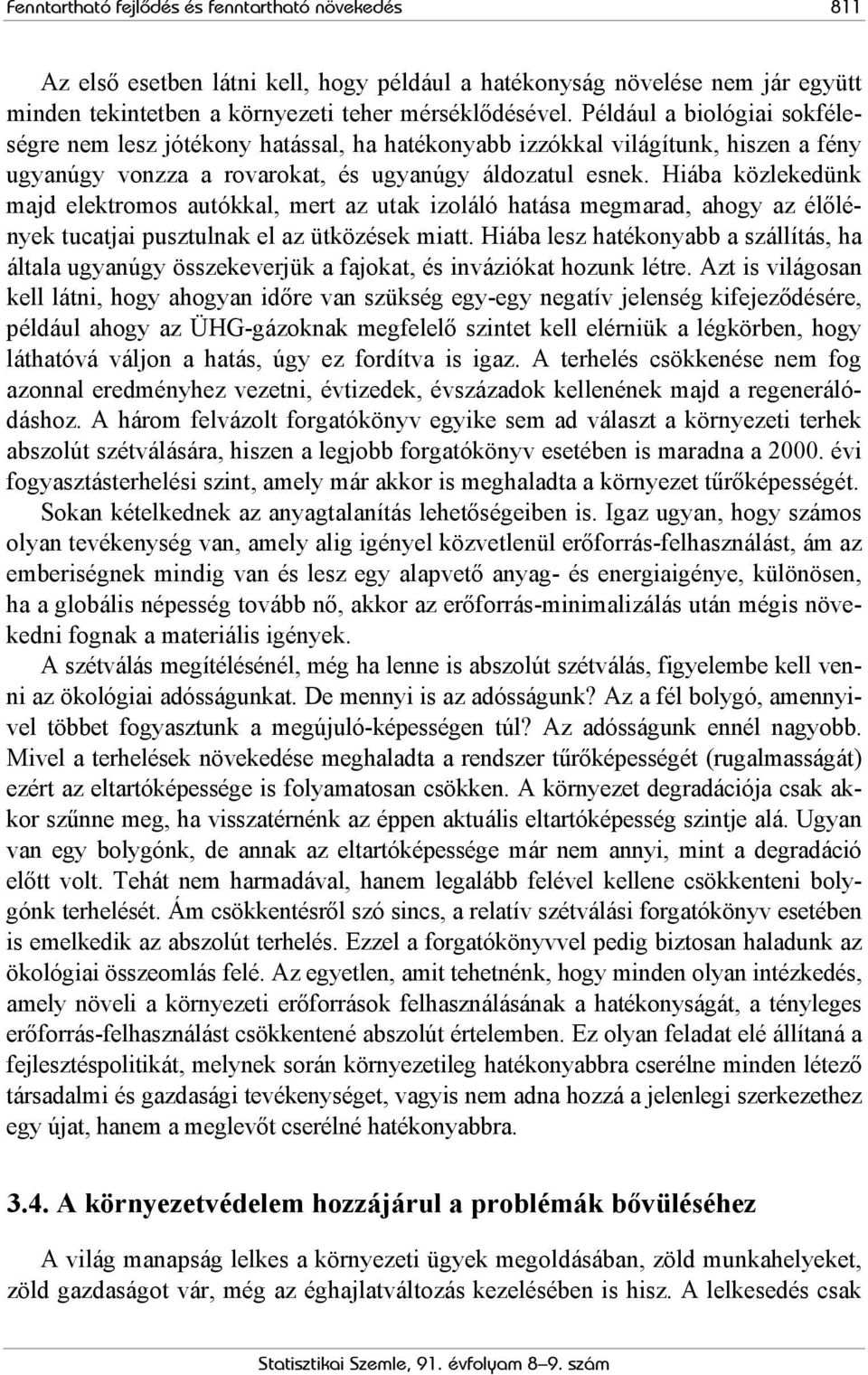 Hiába közlekedünk majd elektromos autókkal, mert az utak izoláló hatása megmarad, ahogy az élőlények tucatjai pusztulnak el az ütközések miatt.