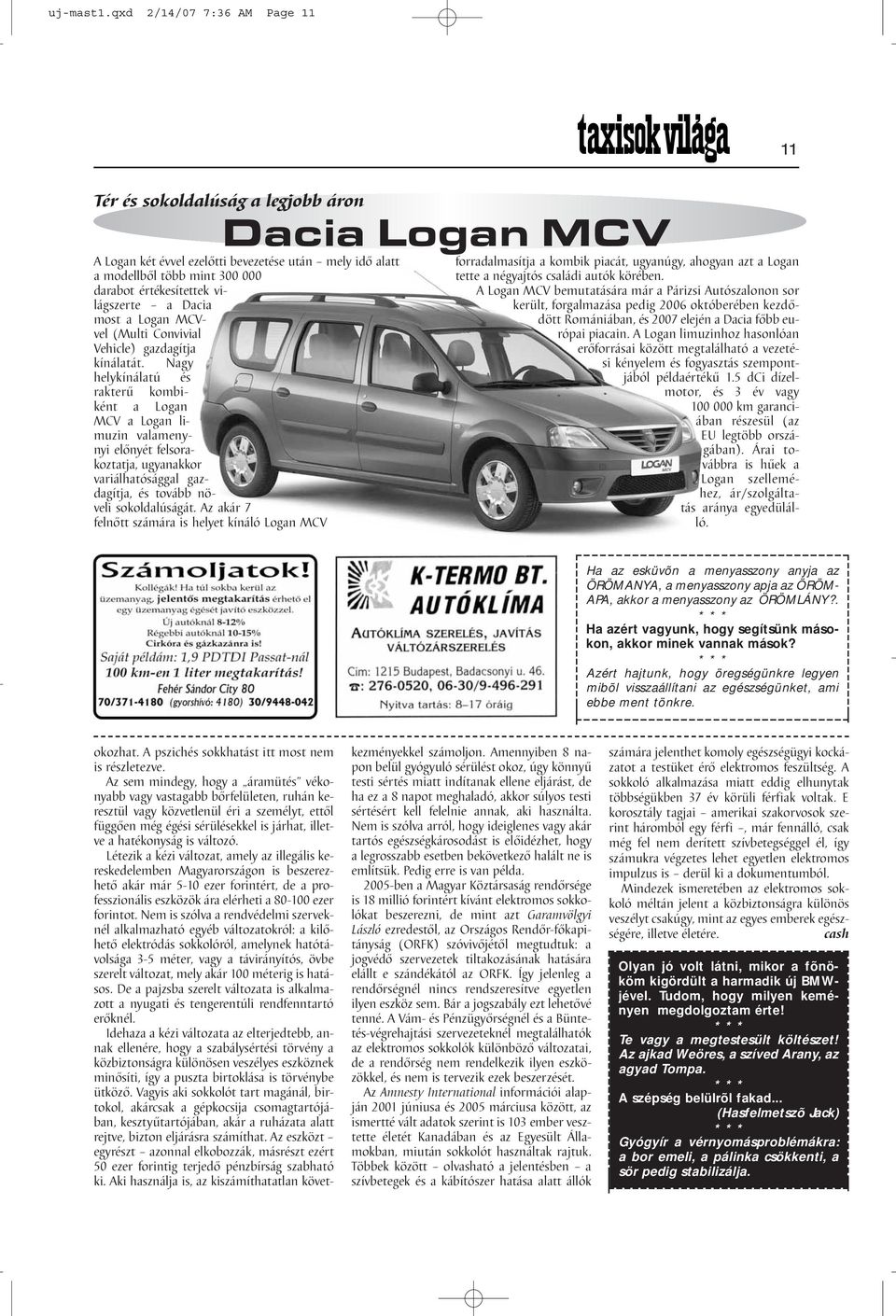 világszerte a Dacia most a Logan MCVvel (Multi Convivial Vehicle) gazdagítja kínálatát.