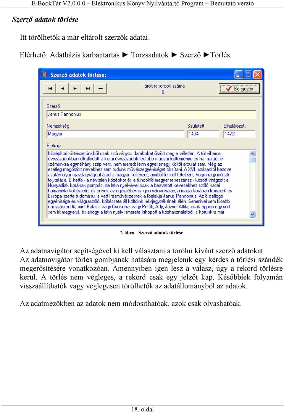 Az adatnavigátor törlés gombjának hatására megjelenik egy kérdés a törlési szándék megerősítésére vonatkozóan.