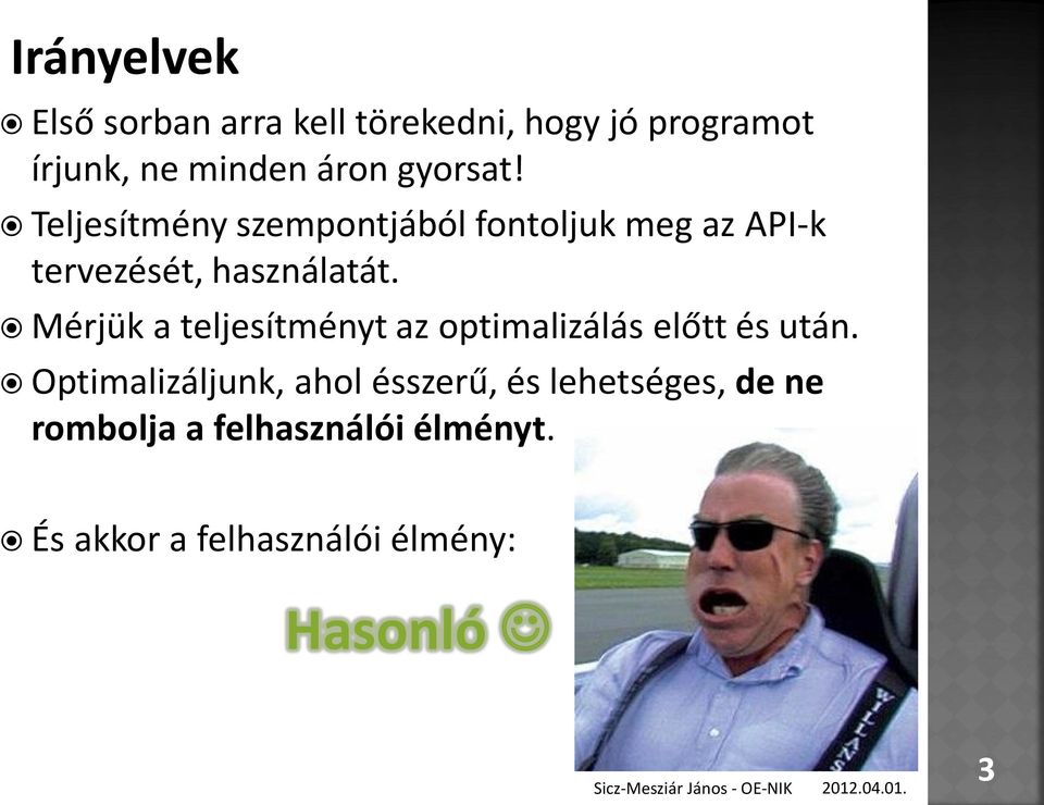 Mérjük a teljesítményt az optimalizálás előtt és után.