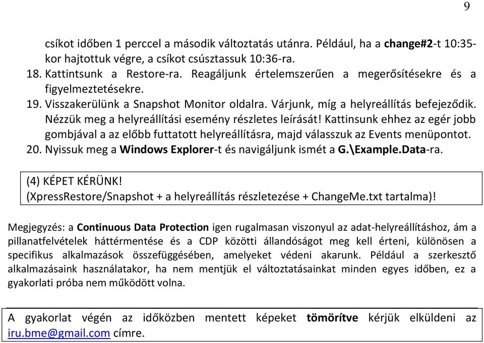 Nézzük meg a helyreállítási esemény részletes leírását! Kattinsunk ehhez az egér jobb gombjával a az előbb futtatott helyreállításra, majd válasszuk az Events menüpontot. 20.