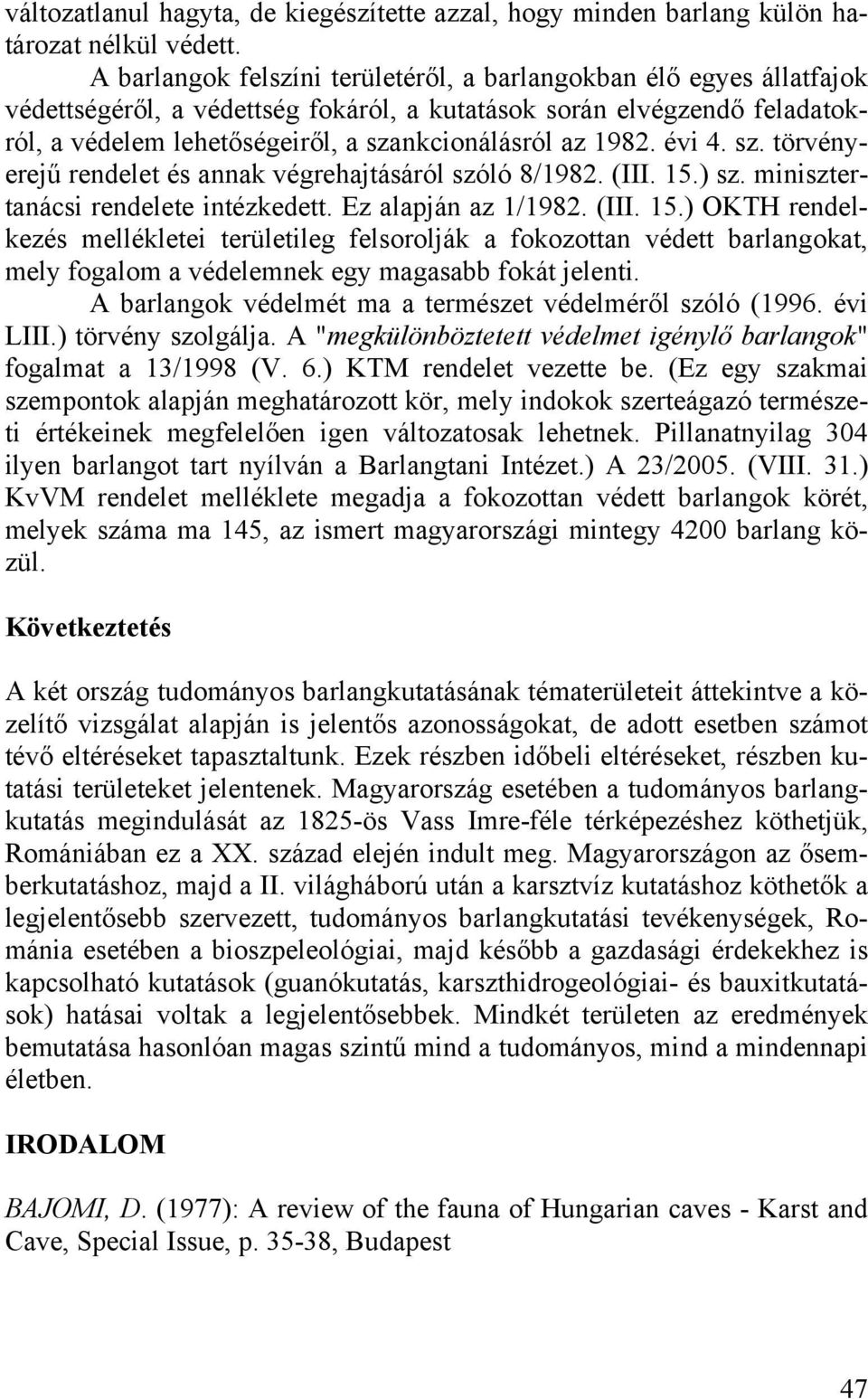 1982. évi 4. sz. törvényerejű rendelet és annak végrehajtásáról szóló 8/1982. (III. 15.