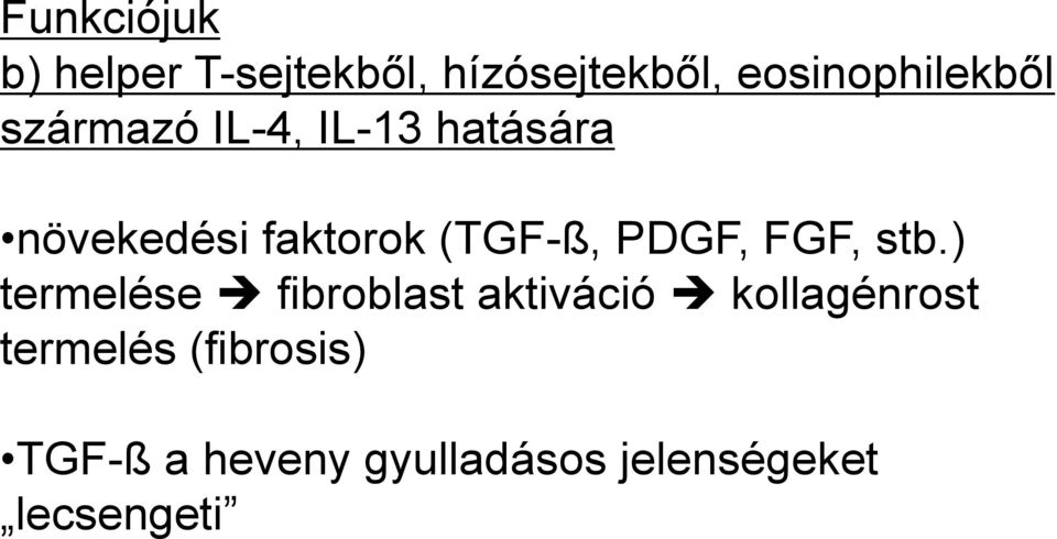 faktorok (TGF-ß, PDGF, FGF, stb.