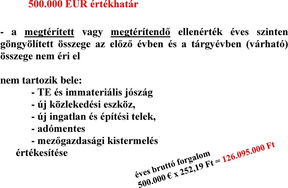 nem éri el nem tartozik bele: - TE és immateriális jószág - új közlekedési