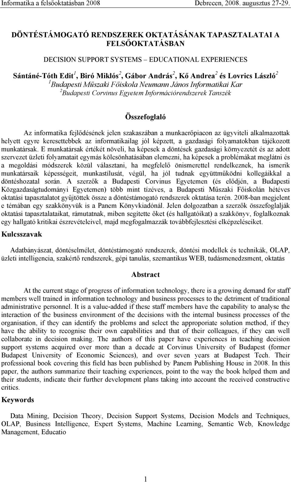 munkaerőpiacon az ügyviteli alkalmazottak helyett egyre keresettebbek az informatikailag jól képzett, a gazdasági folyamatokban tájékozott munkatársak.