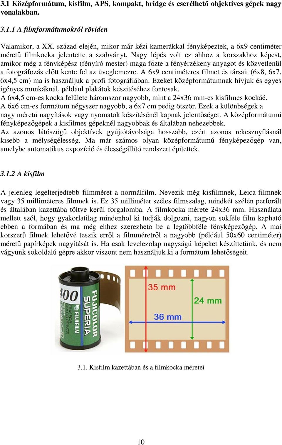 Nagy lépés volt ez ahhoz a korszakhoz képest, amikor még a fényképész (fényíró mester) maga főzte a fényérzékeny anyagot és közvetlenül a fotográfozás előtt kente fel az üveglemezre.