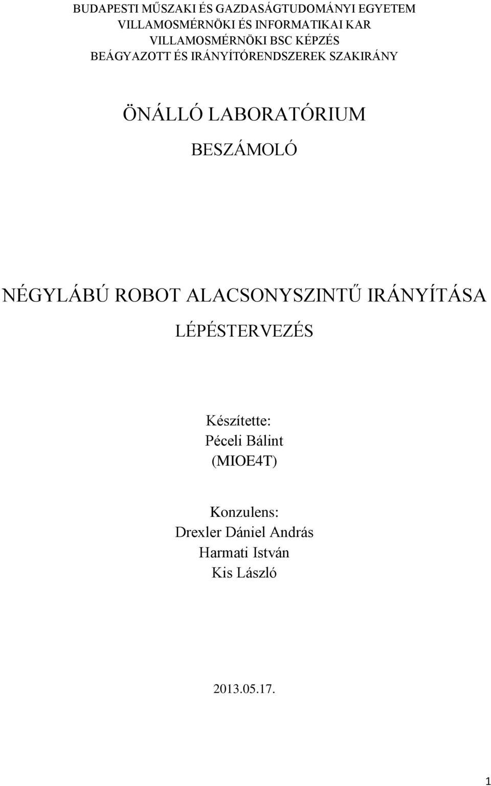 LABORATÓRIUM BESZÁMOLÓ NÉGYLÁBÚ ROBOT ALACSONYSZINTŰ IRÁNYÍTÁSA LÉPÉSTERVEZÉS