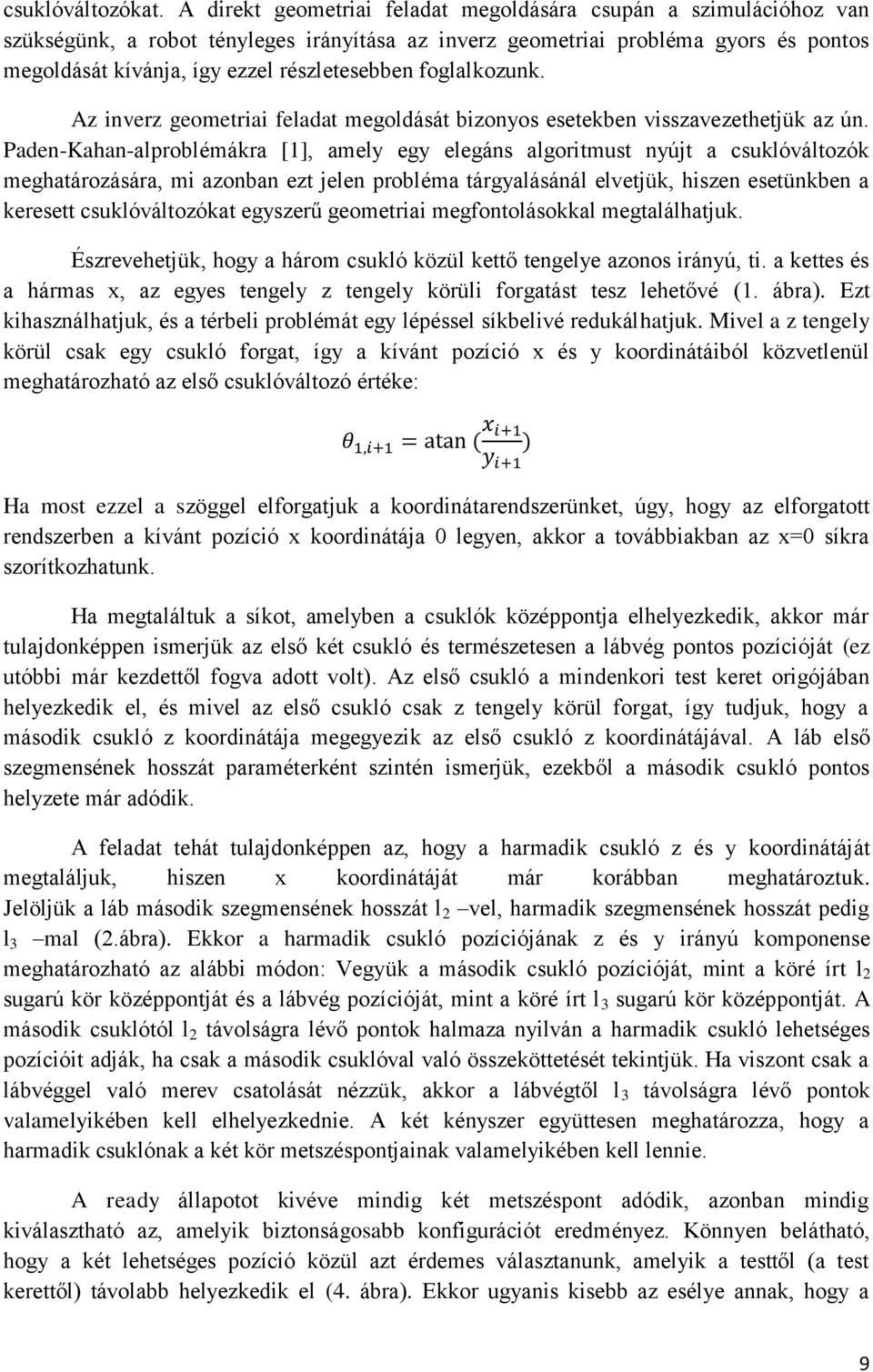 foglalkozunk. Az inverz geometriai feladat megoldását bizonyos esetekben visszavezethetjük az ún.