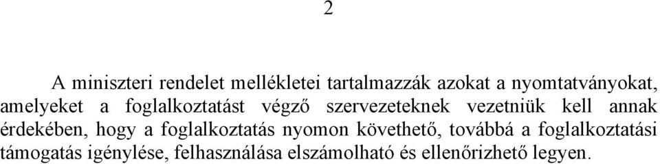 vezetniük kell annak érdekében, hogy a foglalkoztatás nyomon követhető,