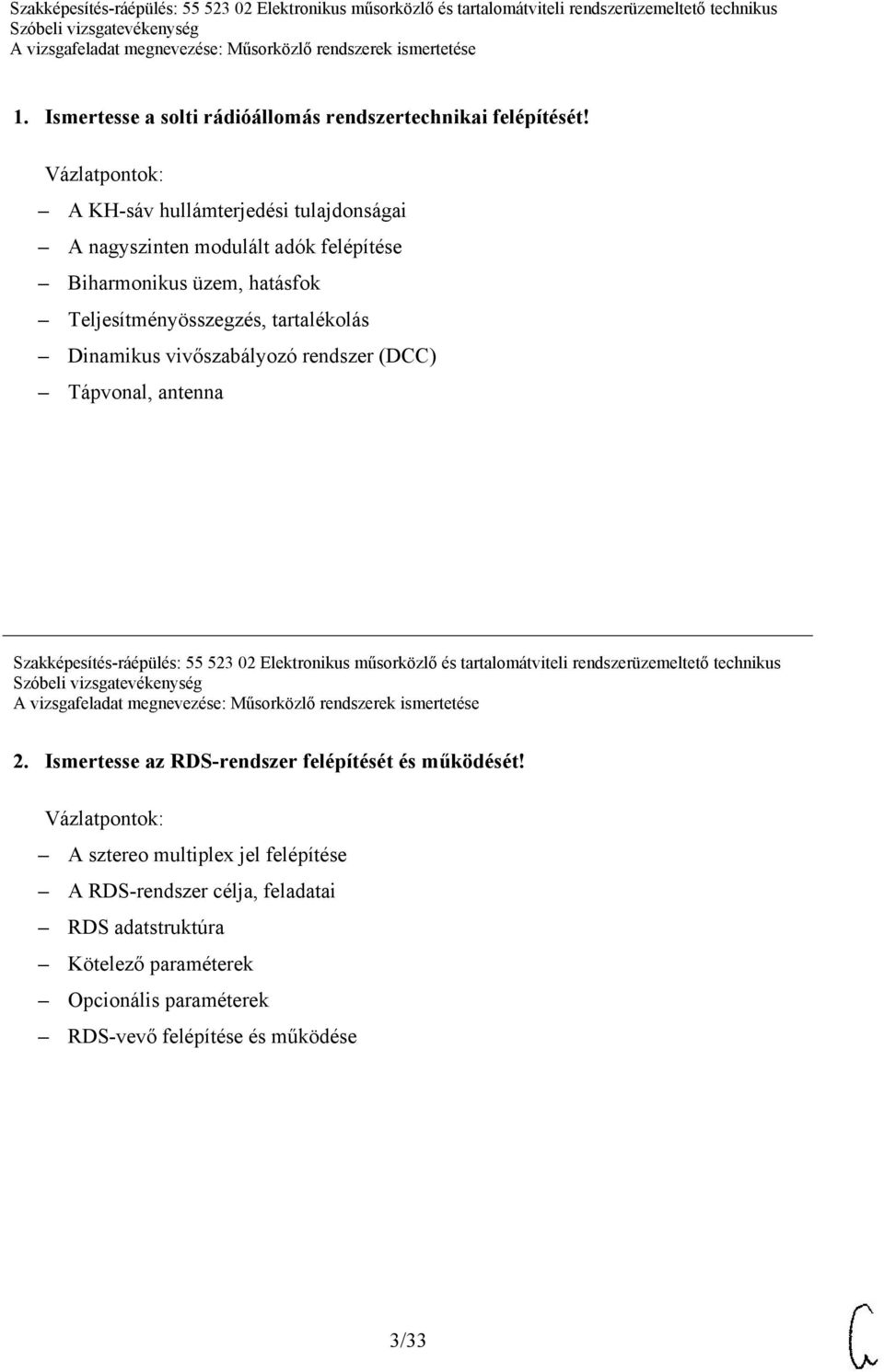 Dinamikus vivőszabályozó rendszer (DCC) Tápvonal, antenna Szakképesítés-ráépülés: 55 523 02 Elektronikus műsorközlő és tartalomátviteli