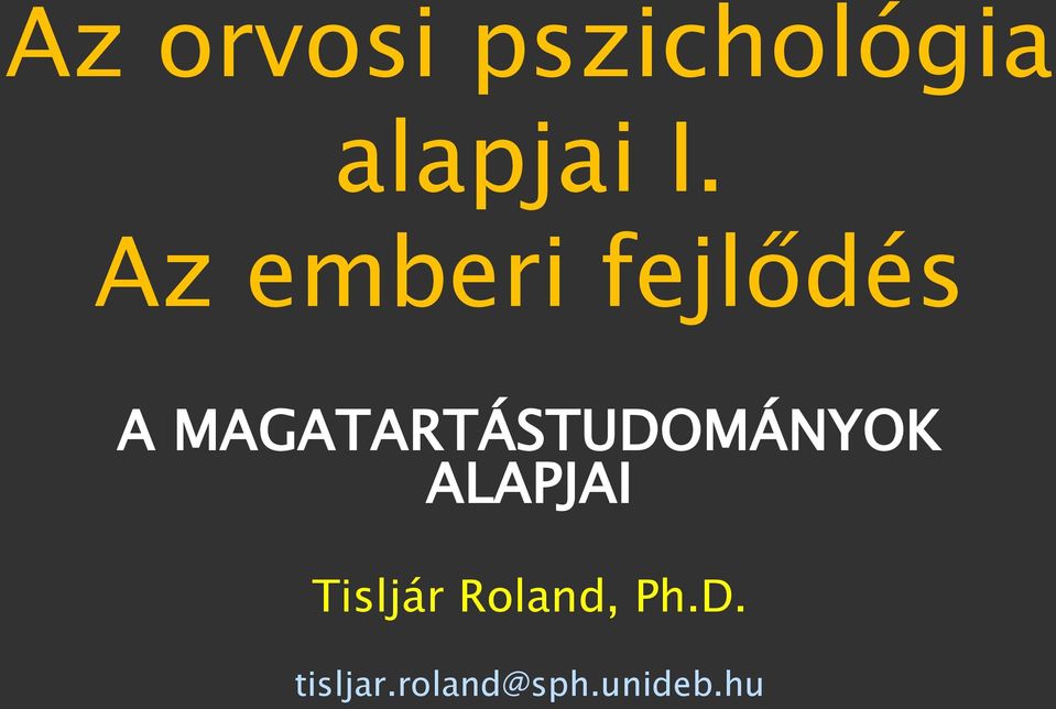 MAGATARTÁSTUDOMÁNYOK ALAPJAI