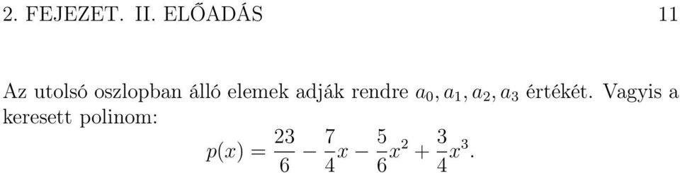 elemek adják rendre a, a, a, a 3