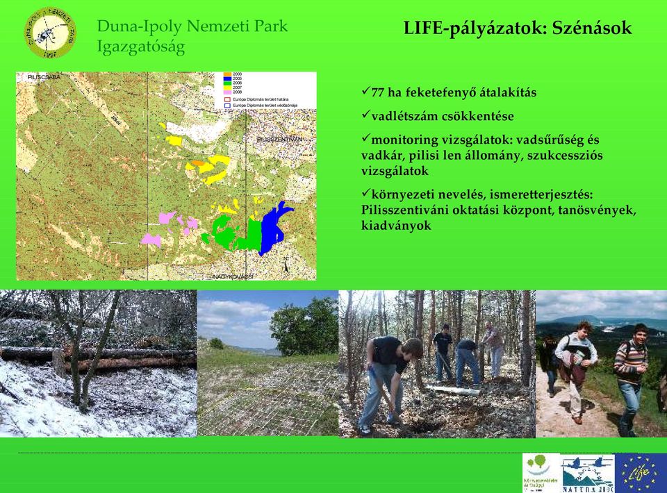 monitoring vizsgálatok: vadsűrűség és vadkár, pilisi len állomány, szukcessziós vizsgálatok környezeti