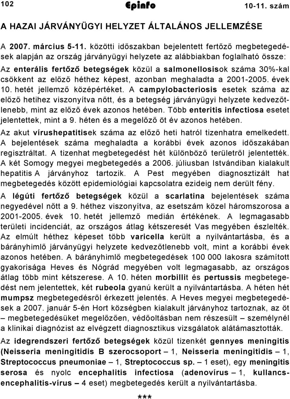 csökkent az előző héthez képest, azonban meghaladta a 2001-2005. évek 10. hetét jellemző középértéket.