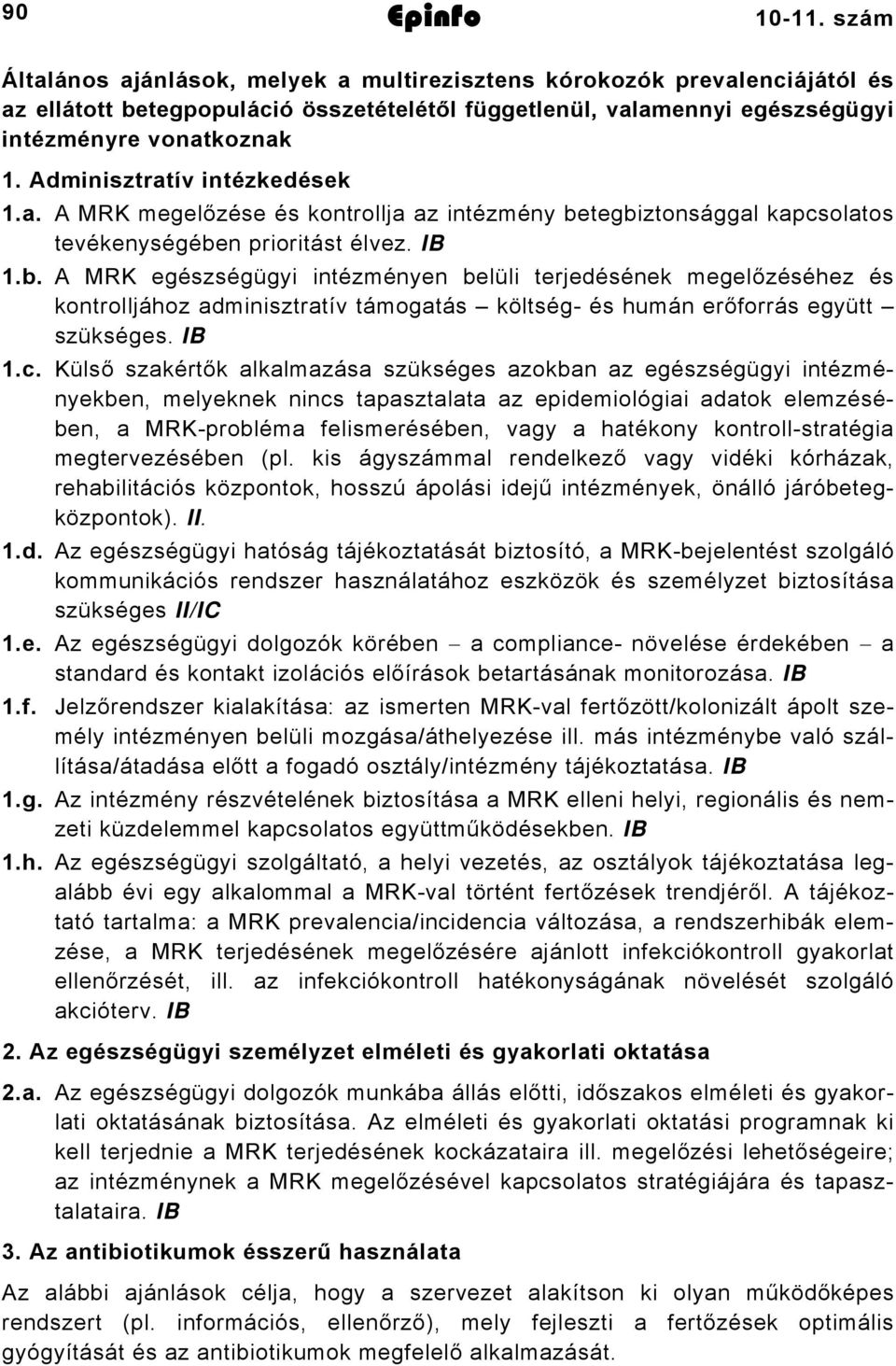 Adminisztratív intézkedések 1.a. A MRK megelőzése és kontrollja az intézmény be