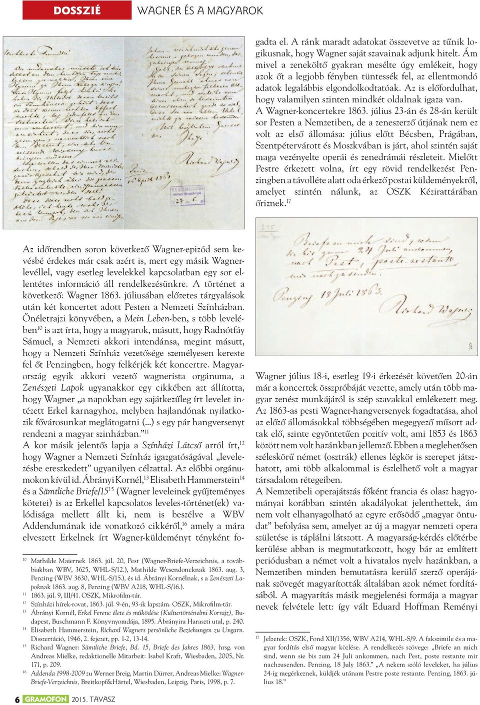 Az is elôfordulhat, hogy valamilyen szinten mindkét oldalnak igaza van. A Wagner-koncertekre 1863.