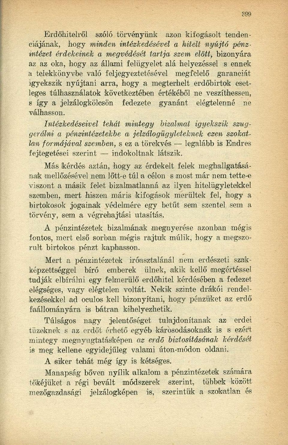 veszíthessen, s így a jelzálogkölcsön fedezete gyanánt elégtelenné ne válhasson.