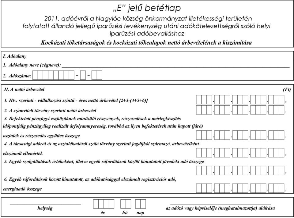 Befektetett pénzügyi eszközöknek minősülő részvények, részesedések a mérlegkészítés időpontjáig pénzügyileg realizált árfolyamnyereség, továbbá az ilyen befektetések után kapott (járó) osztalék és