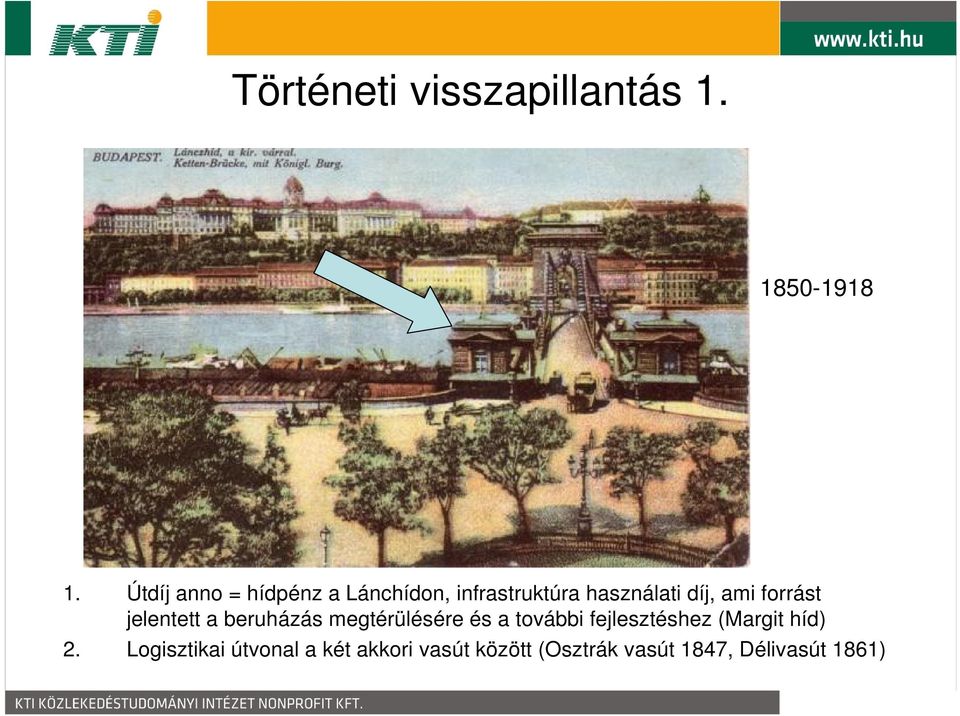 forrást jelentett a beruházás megtérülésére és a további