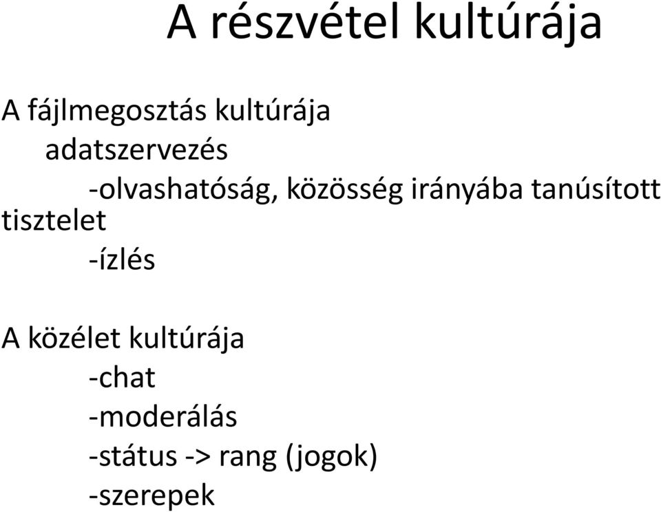 tanúsított tisztelet -ízlés A közélet kultúrája