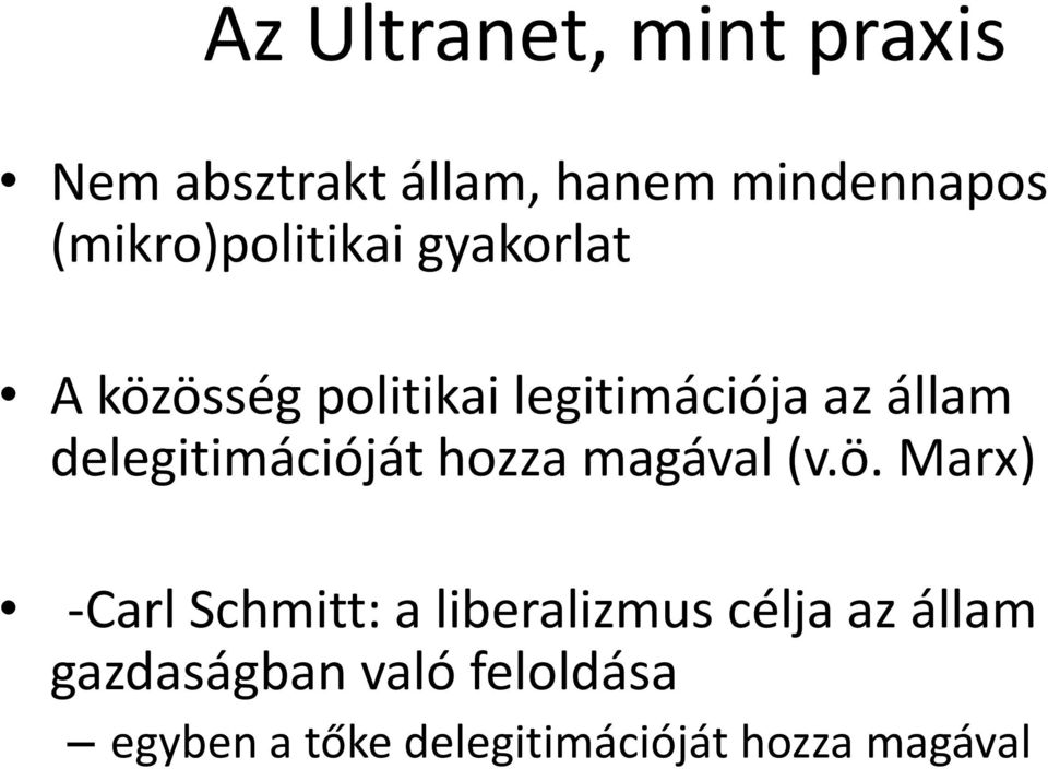 delegitimációját hozza magával (v.ö.