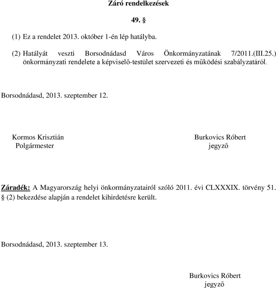 ) önkormányzati rendelete a képviselő-testület szervezeti és működési szabályzatáról. Borsodnádasd, 2013. szeptember 12.