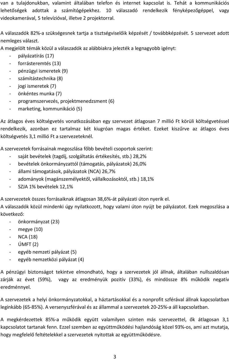 5 szervezet adott nemleges választ.