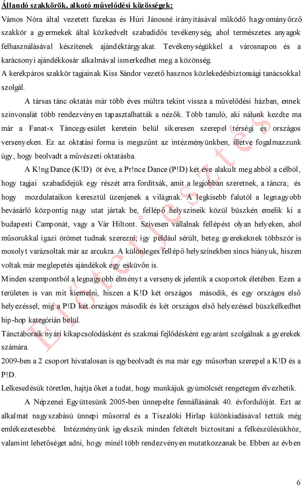 A kerékpáros szakkör tagjainak Kiss Sándor vezető hasznos közlekedésbiztonsági tanácsokkal szolgál.