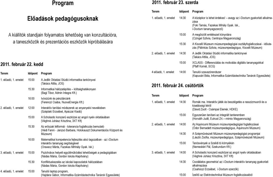 ) 16:00 Ivóvizünk és pénztárcánk (Ferenczi Csaba, NuovaEnergia Kft.) 2. előadó, 1.