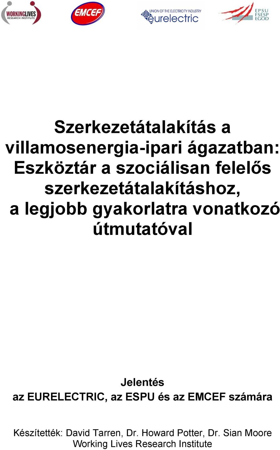 útmutatóval Jelentés az EURELECTRIC, az ESPU és az EMCEF számára