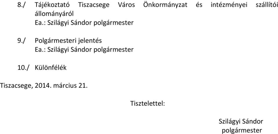 : Szilágyi Sándor 9./ Polgármesteri jelentés Ea.
