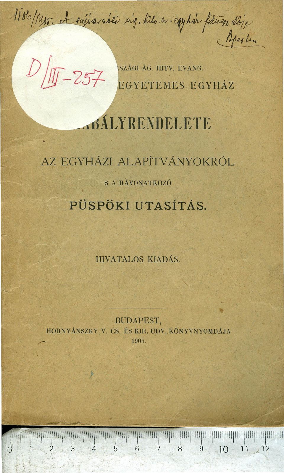 HIV ATALOS KIADÁS. HORNYÁNSZKY BUDAPEST, V. CS. ÉS KIR. UDV. KÖNYVNYOMDÁJA 1905..... tl;rmrl i!