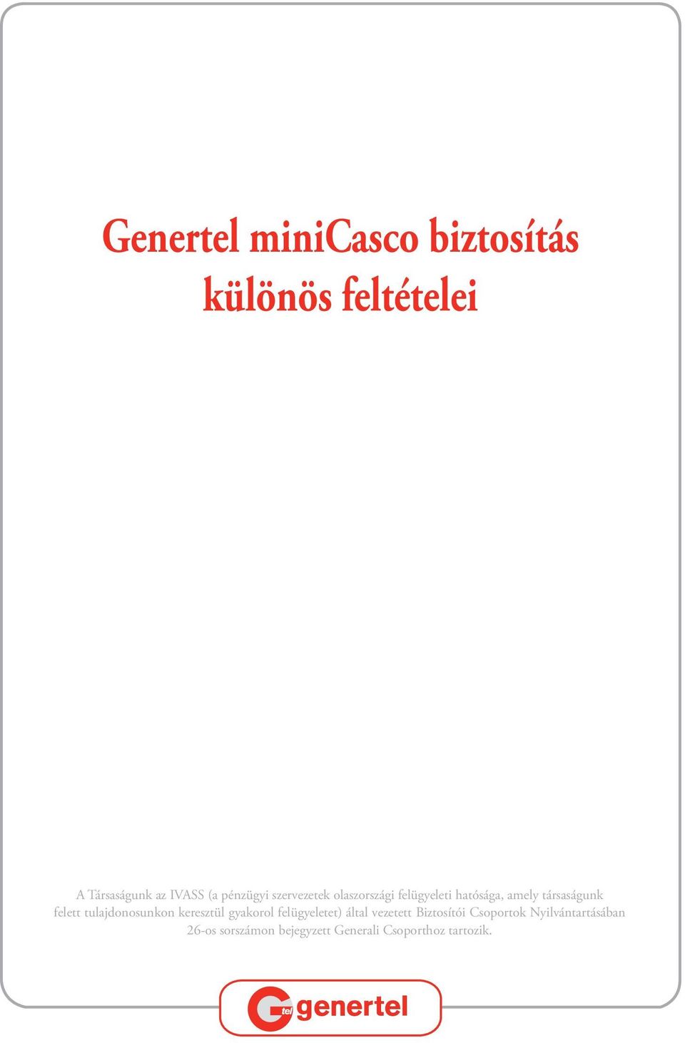 felett tulajdonosunkon keresztül gyakorol felügyeletet) által vezetett